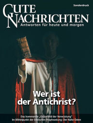 Title: Wer ist der Antichrist?, Author: Gute Nachrichten