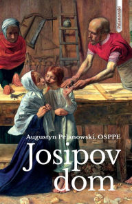 Title: Josipov dom, Author: O. Augustyn Pelanowski