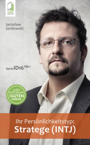 Title: Ihr Persönlichkeitstyp: Stratege (INTJ), Author: Jaroslaw Jankowski
