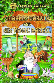 Title: Charles Darwin and His Magic Barrel, Author: Harun Yahya