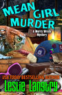 Mean Girl Murder (Merry Wrath Mystery #8)