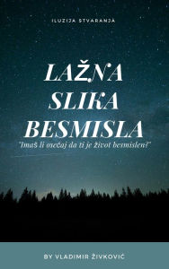 Title: Lazna slika besmisla, Author: Vladimir Zivkovic