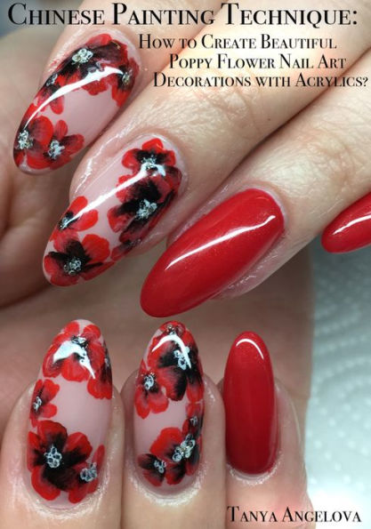Chinese Painting Technique: How to Create Beautiful Poppy Flower Nail Art Decorations with Acrylics?