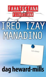 Title: Ireo Izay Manadino, Author: Dag Heward-Mills