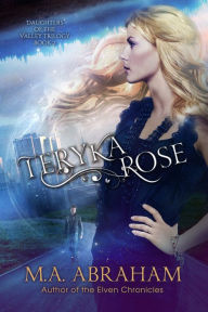 Title: Teryka Rose, Author: M.A. Abraham
