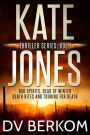 The Kate Jones Thriller Series: Vol. 1