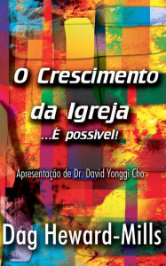 Title: O Crescimento da Igreja, Author: Dag Heward-Mills