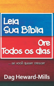 Title: Leia a Sua Bíblia, Ore Todos os Dias, Author: Dag Heward-Mills