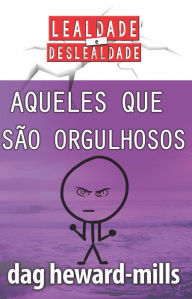 Title: Aqueles que são orgulhosos, Author: Dag Heward-Mills