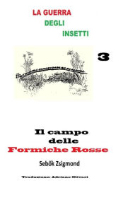 Title: Il campo delle Formiche Rosse, Author: Adriano Olivari
