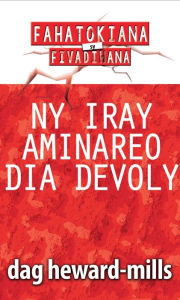 Title: Ny Iray Aminareo Dia Devoly, Author: Dag Heward-Mills