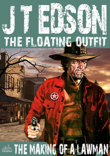 The Floating Outfit Book 26: The Making of a Lawman