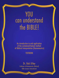 Title: You Can Understand the Bible, Author: Dr. Bob Utley