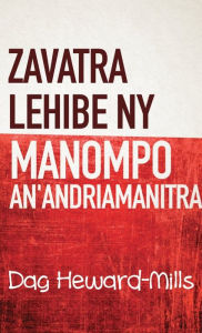 Title: Zavatra Lehibe Ny Manompo An'andriamanitra, Author: Dag Heward-Mills
