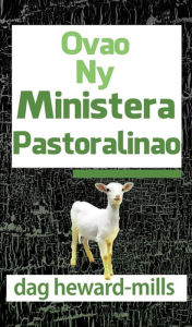 Title: Ovao Ny Ministera Pastoralinao, Author: Dag Heward-Mills