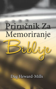 Title: Prirucnik Za Memoriranje Biblije, Author: Dag Heward-Mills