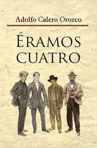 Title: Éramos cuatro, Author: Adolfo Calero Orozco