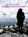 Mutasd meg arcodat