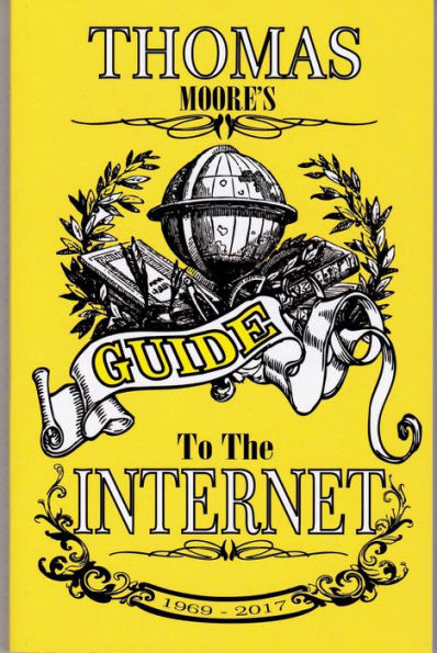 Thomas Moore's Guide To The Internet