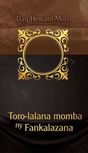 Title: Toro-lalana momba ny Fankalazana, Author: Dag Heward-Mills