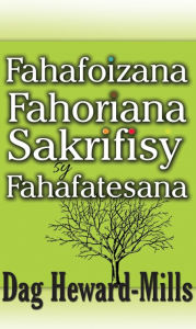 Title: Fahafoizana, Fahoriana, Sakrifisy sy, Fahafatesana, Author: Dag Heward-Mills