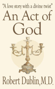 Title: An Act of God, Author: Robert Dublin