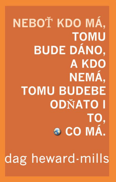 Nebot Kdo Má, Tomu Bude Dáno, A Kdo Nemá, Tomu Bude Odnato I To, Co Má
