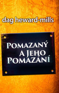 Title: Pomazaný A Jeho Pomazání, Author: Dag Heward-Mills