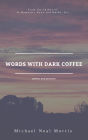 Words With Dark Coffee