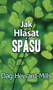 Title: Jak Hlásat Spásu, Author: Dag Heward-Mills
