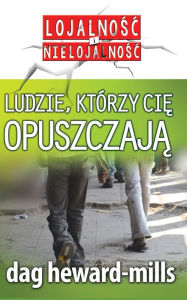 Title: Ludzie, Ktorzy Cie Opuszczaja, Author: Dag Heward-Mills