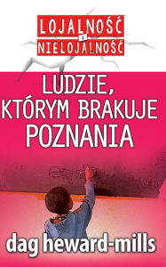 Title: Ludzie, Którym Brakuje Poznania, Author: Dag Heward-Mills