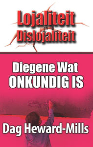 Title: Diegene Wat Onkundig Is, Author: Dag Heward-Mills