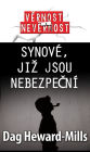 Synove, jiz jsou nebezpecni