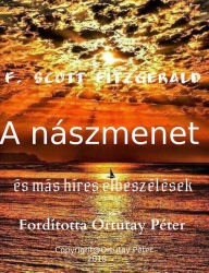 Title: F. Scott Fitzgerald A nászmenet és más híres elbeszélések Fordította Ortutay Péter, Author: Ortutay Peter