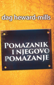 Title: Pomazanik i njegovo pomazanje, Author: Dag Heward-Mills