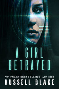Title: A Girl Betrayed, Author: Russell Blake