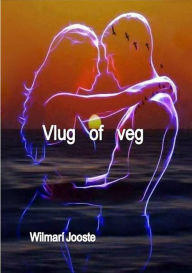 Title: Vlug of veg, Author: Wilmarí Jooste