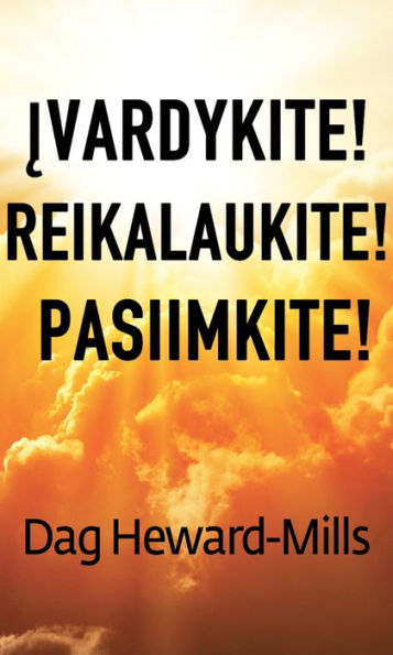 Ivardykite! Reikalaukite! Pasiimkite!