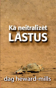 Title: Ka neitralizet lastus, Author: Dag Heward-Mills