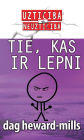 Tie, Kas Ir Lepni