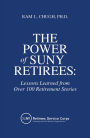 The Power of Suny Retirees: Lessons Learned from Over 100 Retirement Stories
