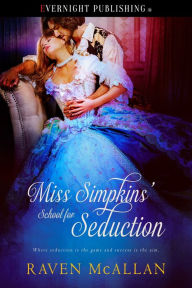 Title: Miss Simpkins' School for Seduction, Author: Raven McAllan