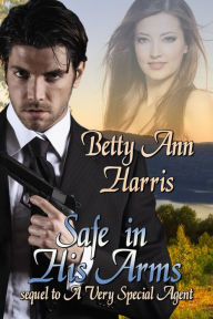 Title: Safe In His Arms, Author: Betty Ann Harris