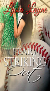 Title: Fear of Striking Out, Author: Lyssa Layne