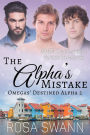 The Alpha's Mistake (Omegas' Destined Alpha, #2)