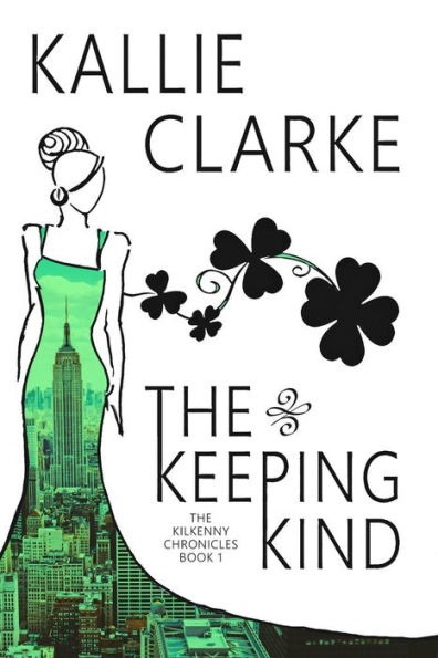 The Keeping Kind (Kilkenny Chronicles)