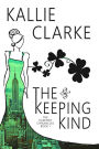 The Keeping Kind (Kilkenny Chronicles)