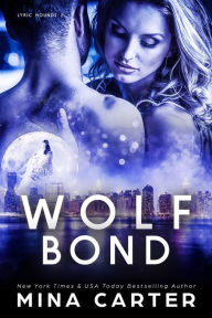 Title: Wolf Bond (Lyric Hounds, #2), Author: Mina Carter