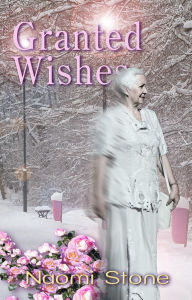 Title: Granted Wishes (Fairy Godmothers' Union), Author: Naomi Stone